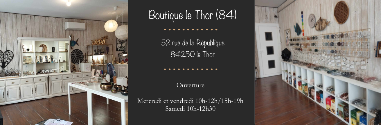 magasin de minéraux, pierres semi précieuse, cristaux à 84250 le thor dans le Vaucluse (84) près de l'isle sur la Sorgues, Caumont sur durance, Velleron, Chateauneuf de gadagne, Avignon, Cavaillon 