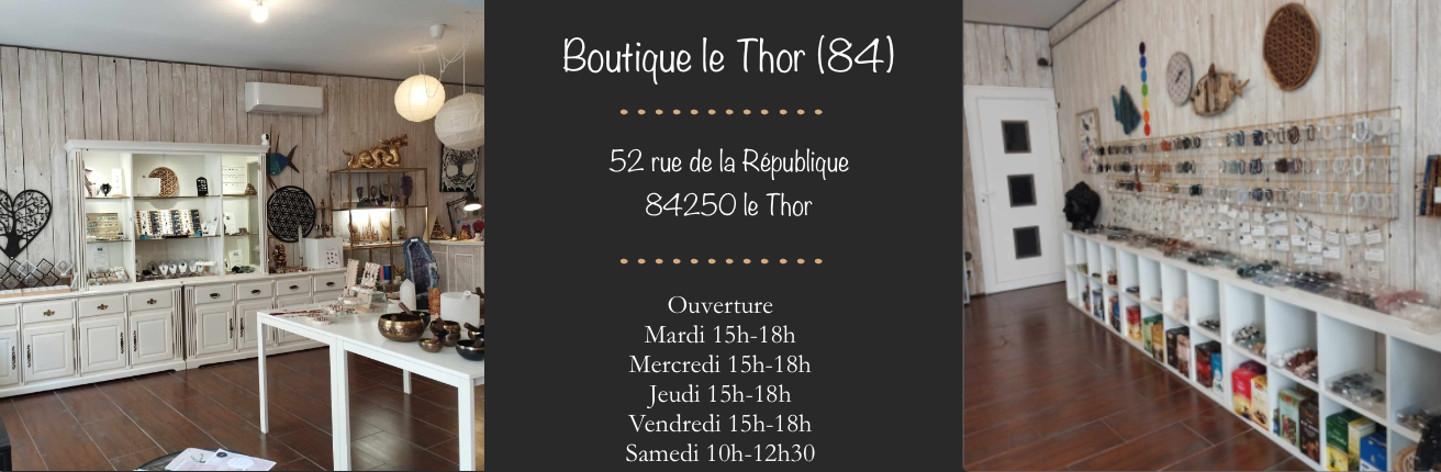 magasin de minéraux, pierres semi précieuse, cristaux à 84250 le thor dans le Vaucluse (84) près de l'isle sur la Sorgues, Caumont sur durance, Velleron, Chateauneuf de gadagne, Avignon, Cavaillon 